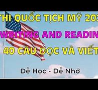 40 Câu Đọc Viết Thi Quốc Tịch Mỹ 2024