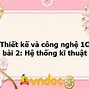 Công Nghệ 10 Hệ Thống Kỹ Thuật