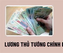 Lương Thủ Tướng Việt Nam Bao Nhiêu Tiền