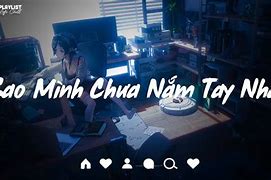 Sao Mình Chưa Nắm Tay Nhau Chill